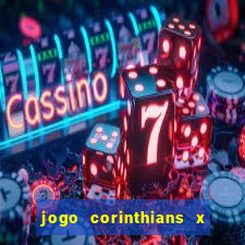 jogo corinthians x fortaleza ao vivo gratis